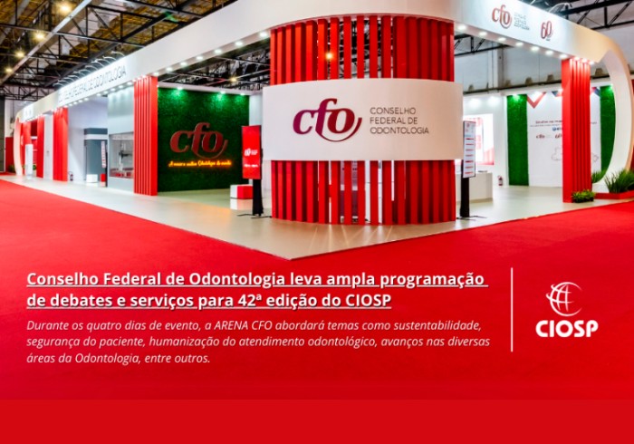 Conselho Federal de Odontologia leva ampla programação de debates e serviços para 42ª edição do CIOSP